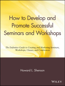 How to Develop and Promote Successful Seminars and Workshops by Howard L. Shenson, 9780471527091