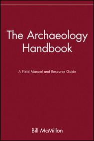 The Archaeology Handbook (A Field Manual and Resource Guide) by Bill McMillon, 9780471530510