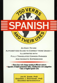 750 Spanish Verbs and Their Uses by Jan R. Zamir, Edgardo J. Pantigoso, Eduardo Estevanovich, 9780471539391