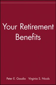 Your Retirement Benefits by Peter E. Gaudio, Virginia S. Nicols, 9780471539667