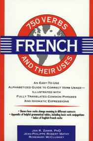 750 French Verbs and Their Uses by Jan R. Zamir, Sonia Nelson Zamir, Jean-Philippe Mathy, Rosemary McCluskey, 9780471545897