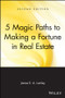 5 Magic Paths to Making a Fortune in Real Estate by James E. A. Lumley, 9780471548256