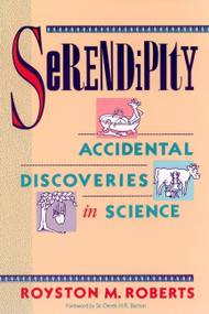 Serendipity (Accidental Discoveries in Science) by Royston M. Roberts, 9780471602033