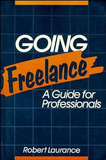 Going Freelance (A Guide for Professionals) by Robert Laurance, 9780471632559