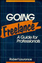 Going Freelance (A Guide for Professionals) by Robert Laurance, 9780471632559