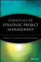 Essentials of Strategic Project Management by Kevin R. Callahan, Lynn M. Brooks, 9780471649854