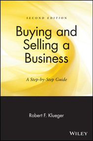 Buying and Selling a Business (A Step-by-Step Guide) by Robert F. Klueger, 9780471657026