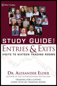 Study Guide for Entries and Exits (Visits to 16 Trading Rooms) by Alexander Elder, 9780471659822