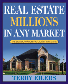 Real Estate Millions in Any Market by Terry Eilers, 9780471667612