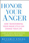 Honor Your Anger (How Transforming Your Anger Style Can Change Your Life) by Beverly Engel, 9780471668534