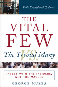 The Vital Few vs. the Trivial Many (Invest with the Insiders, Not the Masses) by George Muzea, 9780471681953