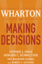 Wharton on Making Decisions by Stephen J. Hoch, Howard C. Kunreuther, Robert E. Gunther, 9780471689386