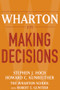 Wharton on Making Decisions by Stephen J. Hoch, Howard C. Kunreuther, Robert E. Gunther, 9780471689386