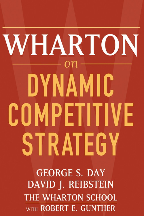 Wharton on Dynamic Competitive Strategy - 9780471689577 by George S. Day, David J. Reibstein, 9780471689577