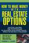 How to Make Money With Real Estate Options (Low-Cost, Low-Risk, High-Profit Strategies for Controlling Undervalued Property....Without the Burdens of Ownership!) by Thomas Lucier, 9780471692768