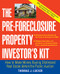 The Pre-Foreclosure Property Investor's Kit (How to Make Money Buying Distressed Real Estate -- Before the Public Auction) by Thomas Lucier, 9780471692799