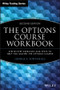 The Options Course Workbook (Step-by-Step Exercises and Tests to Help You Master the Options Course) by George A. Fontanills, 9780471694212