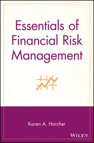 Essentials of Financial Risk Management by Karen A. Horcher, 9780471706168