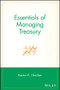 Essentials of Managing Treasury by Karen A. Horcher, 9780471707042