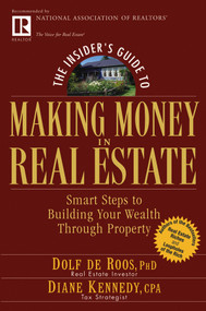 The Insider's Guide to Making Money in Real Estate (Smart Steps to Building Your Wealth Through Property) by Dolf de Roos, Diane Kennedy, 9780471711773