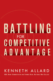 Battling for Competitive Advantage - 9780471715528 by Kenneth Allard, 9780471715528