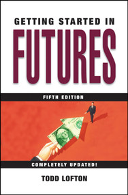 Getting Started in Futures by Todd Lofton, 9780471732921