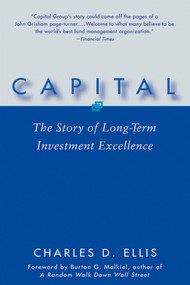 Capital (The Story of Long-Term Investment Excellence) by Charles D. Ellis, 9780471735878