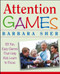 Attention Games (101 Fun, Easy Games That Help Kids Learn To Focus) by Barbara Sher, Ralph Butler, 9780471736547