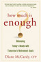 How Much Is Enough? Balancing Today's Needs with Tomorrow's Retirement Goals by Diane McCurdy, 9780471738718