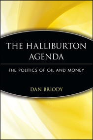 The Halliburton Agenda (The Politics of Oil and Money) by Dan Briody, 9780471745945