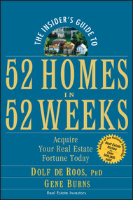 The Insider's Guide to 52 Homes in 52 Weeks (Acquire Your Real Estate Fortune Today) by Dolf de Roos, Gene Burns, 9780471757054