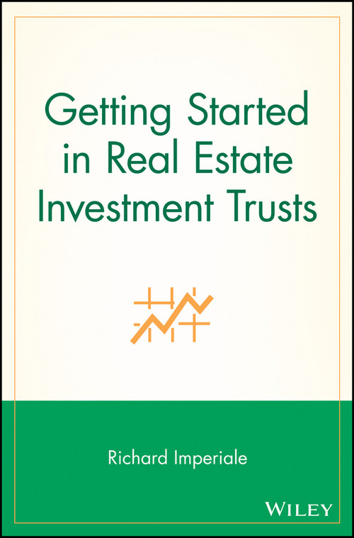 Getting Started in Real Estate Investment Trusts by Richard Imperiale, 9780471769194