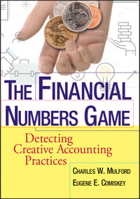 The Financial Numbers Game (Detecting Creative Accounting Practices) by Charles W. Mulford, Eugene E. Comiskey, 9780471770732