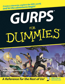 GURPS For Dummies by Adam Griffith, Bjoern-Erik Hartsfvang, Stuart J. Stuple, 9780471783299