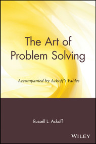 The Art of Problem Solving (Accompanied by Ackoff's Fables) by Russell L. Ackoff, 9780471858089