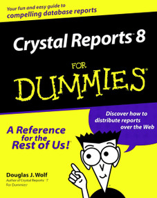 Crystal Reports 8 For Dummies by Douglas J. Wolf, 9780764506420