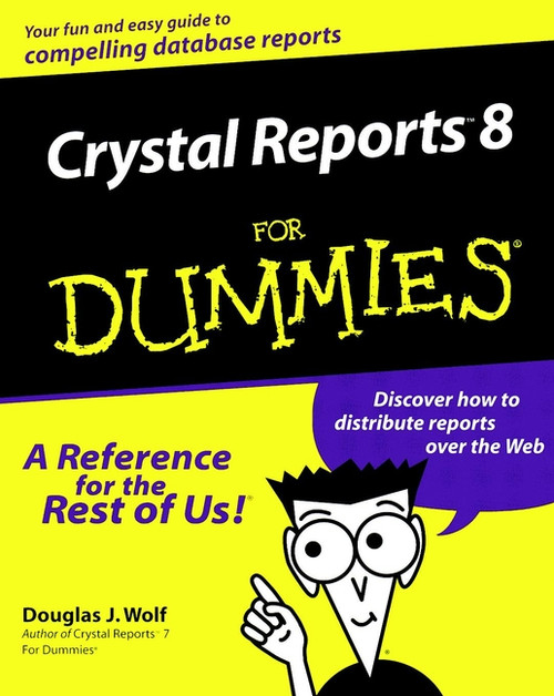 Crystal Reports 8 For Dummies by Douglas J. Wolf, 9780764506420