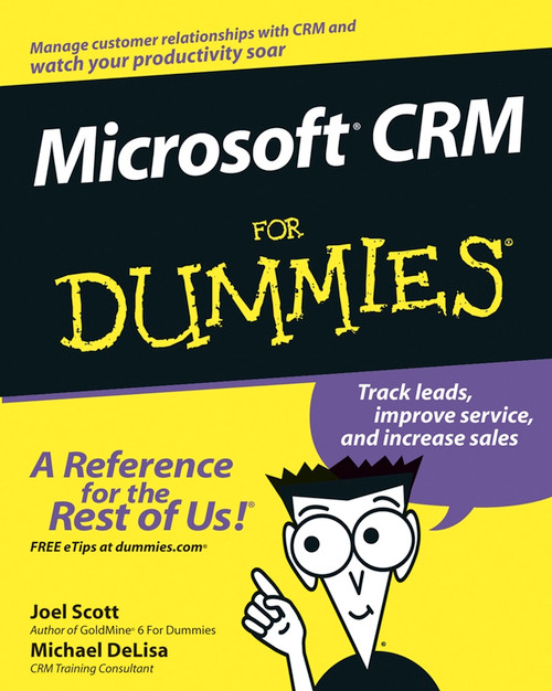 Microsoft CRM For Dummies by Joel Scott, Michael DeLisa, 9780764516986
