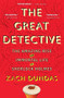 The Great Detective (The Amazing Rise and Immortal Life of Sherlock Holmes) by Zach Dundas, 9780544705210