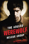 The Abused Werewolf Rescue Group by Catherine Jinks, 9780547721958