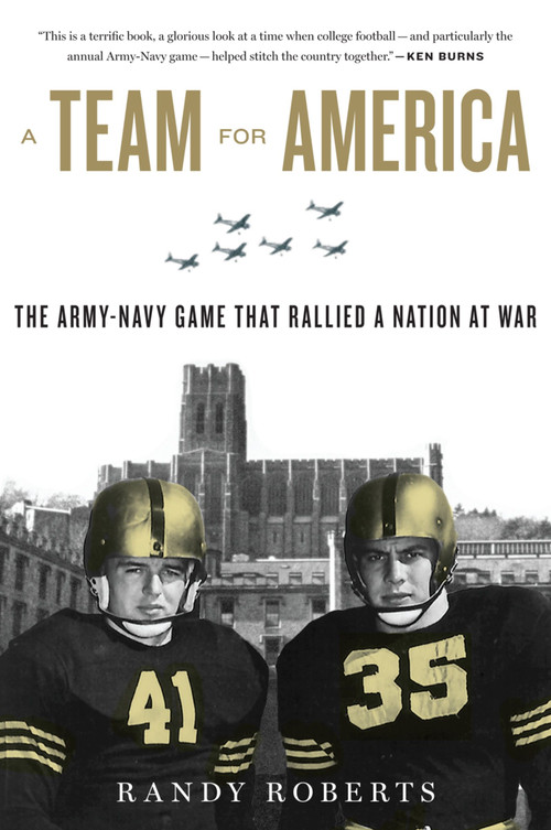 A Team For America (The Army-Navy Game That Rallied a Nation at War) by Randy Roberts, 9780547844602