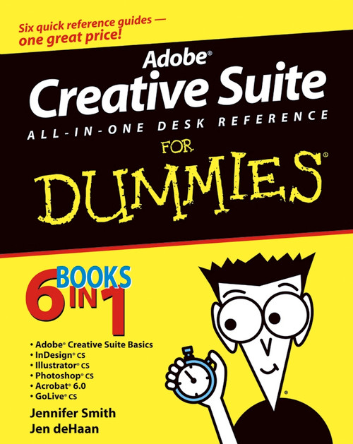 Adobe Creative Suite All-in-One Desk Reference For Dummies by Jennifer Smith, Jen deHaan, 9780764556012