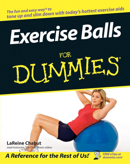 Exercise Balls For Dummies by LaReine Chabut, 9780764556234