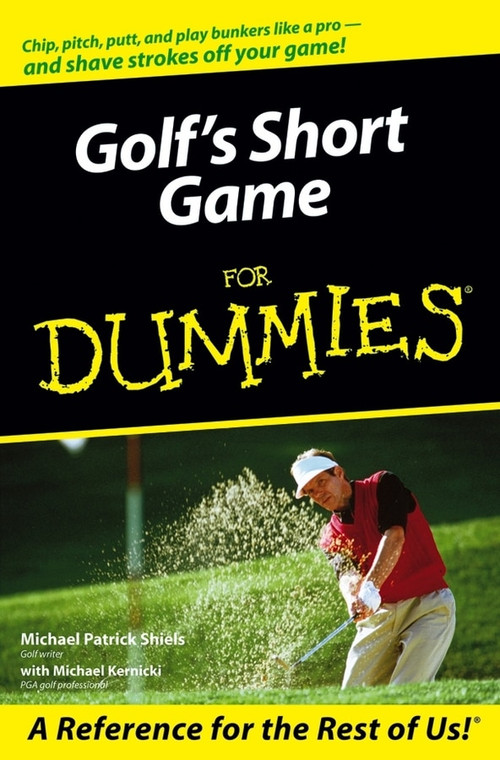 Golf's Short Game For Dummies by Michael Patrick Shiels, Michael Kernicki, 9780764569203