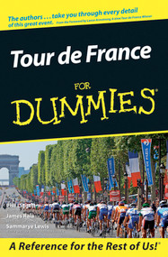 Tour De France For Dummies by Phil Liggett, James Raia, Sammarye Lewis, Lance Armstrong, 9780764584497