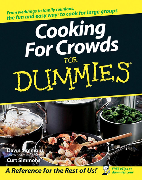 Cooking For Crowds For Dummies by Dawn Simmons, Curt Simmons, 9780764584695