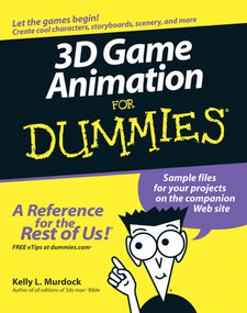 3D Game Animation For Dummies by Kelly L. Murdock, 9780764587894