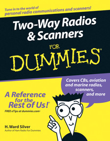 Two-Way Radios and Scanners For Dummies by H. Ward Silver, 9780764595820