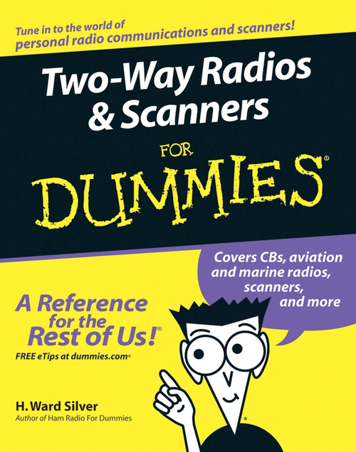 Two-Way Radios and Scanners For Dummies by H. Ward Silver, 9780764595820