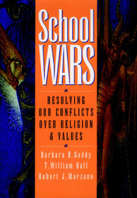 School Wars (Resolving Our Conflicts over Religion and Values) by Barbara B. Gaddy, T. William Hall, Robert J. Marzano, 9780787902360